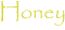 Honey